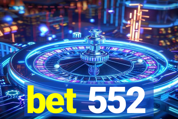 bet 552